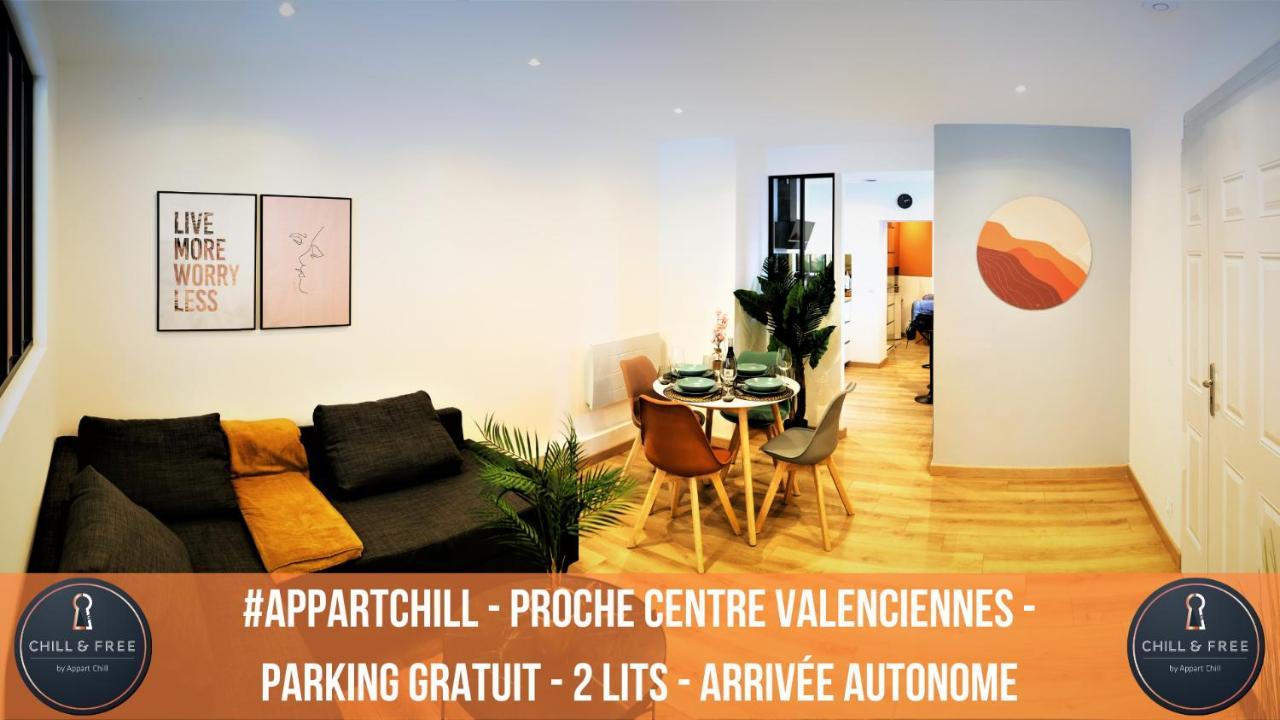 Appart Chill & Free - Proche Centre Valenciennes - Parking Gratuit Exteriör bild